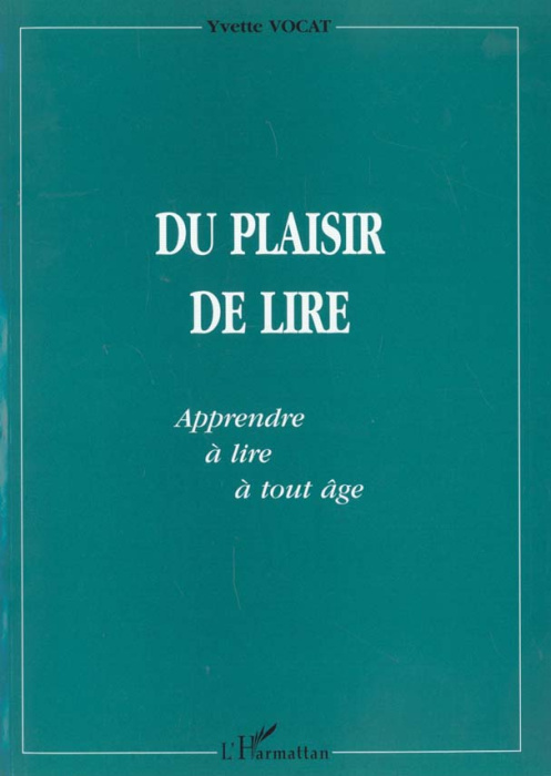 Emprunter DU PLAISIR DE LIRE: APPRENDRE A LIRE A TOUT AGE livre