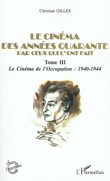Emprunter Le cinéma des années quarante par ceux qui l'ont fait. Tome 3, Le cinéma de l'Occupation : 1940-1944 livre