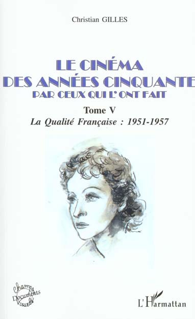 Emprunter Le cinéma des années cinquante par ceux qui l'ont fait. Tome 5, La qualité française : 1951-1957 livre