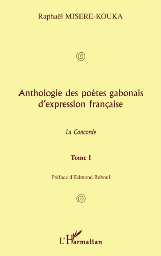 Emprunter ANTHOLOGIE DES POETES GABONAIS D'EXPRESSION FRANCAISE LA CONCORDE 1 livre