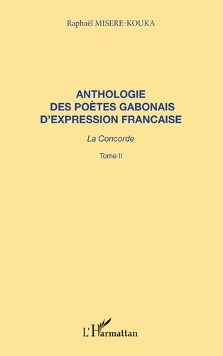 Emprunter ANTHOLOGIE DES POETES GABONAIS D'EXPRESSION FRANCAISE LA CONCORDE 2 livre