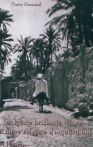 Emprunter Algérie brillante d'hier. Amère Algérie d'aujourd'hui livre