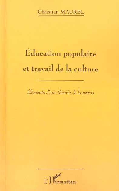 Emprunter Education populaire et travail de la culture. Eléments d'une théorie de la praxis livre