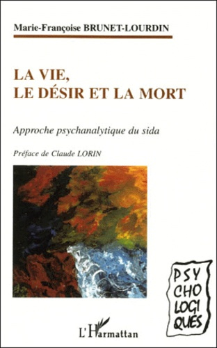 Emprunter La vie, le désir et la mort. Approche psychanalytique du sida livre