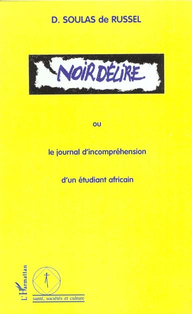 Emprunter Noir délire ou le journal d'incompréhension d'un étudiant africain livre