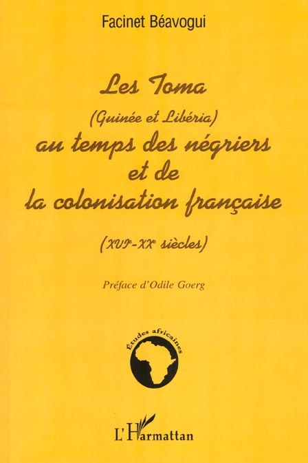 Emprunter LES TOMA (Guinée et Libéria) AU TEMPS DES NÉGRIERS ET DE LA COLONISATION FRANÇAISE (XVIè ? XXè siècl livre