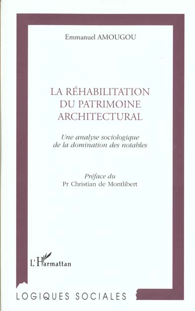 Emprunter La réhabilitation du patrimoine architectural. Une analyse sociologique de la domination des notable livre