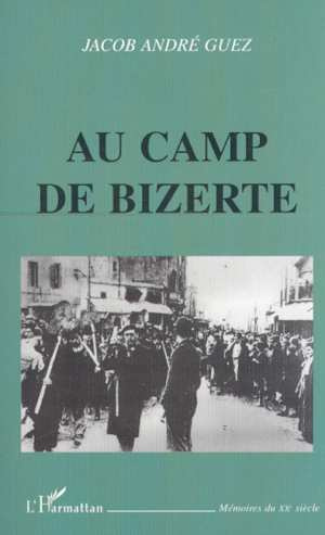 Emprunter Au camp de Bizerte. Journal d'un juif tunisien interné sous l'occupation allemande (1942-1943) livre