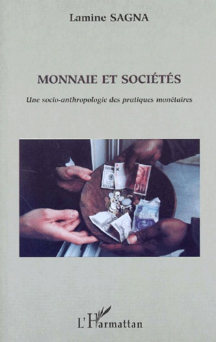 Emprunter Monnaie et sociétés. Une socio-antropologie des pratiques monétaires livre