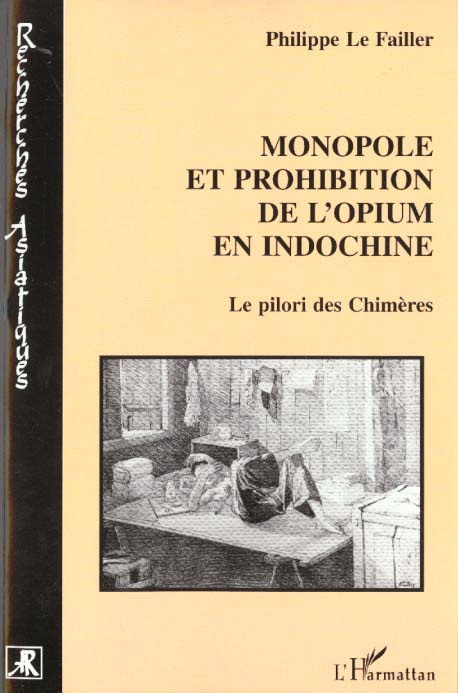 Emprunter Monopole et prohibition de l'opium en Indochine. Le pilori des Chimères livre