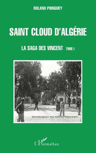 Emprunter SAINT CLOUD D'ALGÉRIE. 1 La saga des Vincent - tome 1 livre