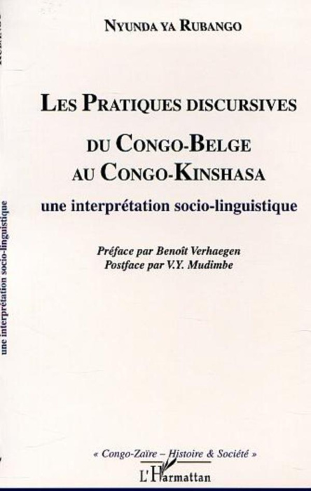 Emprunter LES PRATIQUES DISCURSIVES DU CONGO-BELGE AU CONGO-KINSHASA : une interprétation sociolinguistique livre