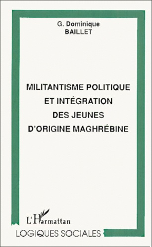 Emprunter Militantisme politique et intégration des jeunes d'origine maghrébine livre
