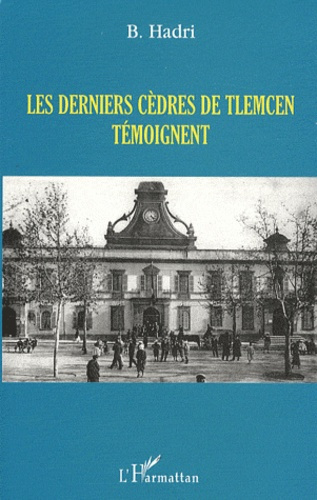 Emprunter Les derniers cèdres de Tlemcen témoignent livre
