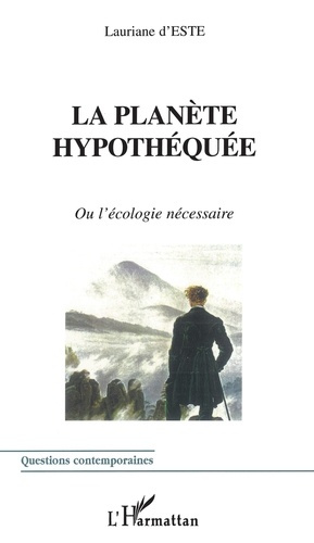 Emprunter La planète hypothéquée ou l'écologie nécessaire livre