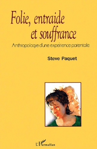 Emprunter Folie, entraide et souffrance. Anthropologie d'une expérience parentale livre