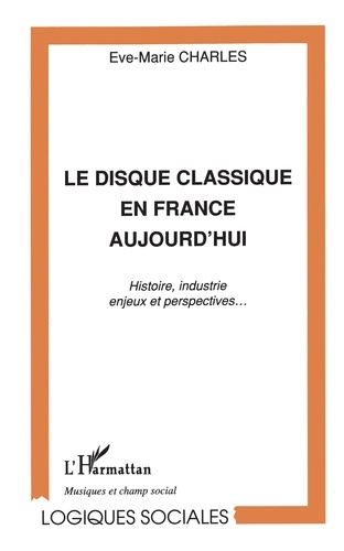 Emprunter LE DISQUE CLASSIQUE EN FRANCE AUJOURD'HUI livre