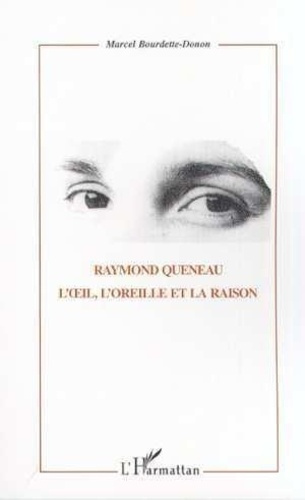 Emprunter RAYMOND QUENEAU, L'OEIL, L'OREILLE ET LA RAISON livre