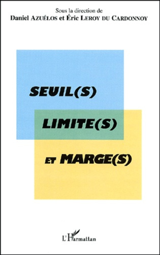 Emprunter Seuil(s), limite(s) et marge(s). Actes du colloque international de l'Association des Germanistes de livre