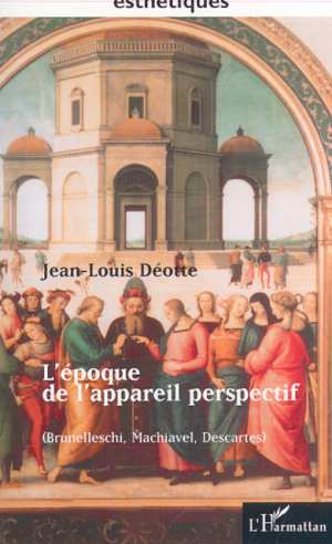 Emprunter L'époque de l'appareil perspectif. Brunelleschi, Machiavel, Descartes livre