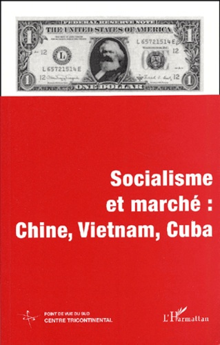 Emprunter Socialisme et marché : Chine, Vietnam, Cuba livre