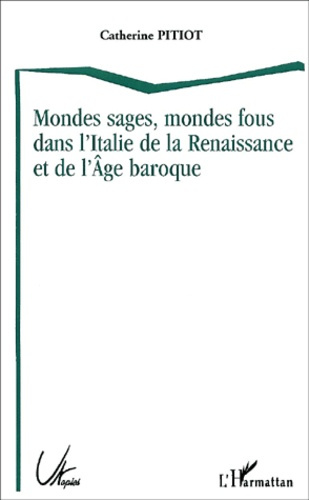 Emprunter Mondes sages, mondes fous dans l'Italie de la Renaissance et de l'Age baroque livre