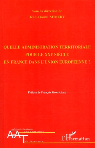 Emprunter Quelle administration territoriale pour le XXIème siècle en France dans l'Union européenne ? livre