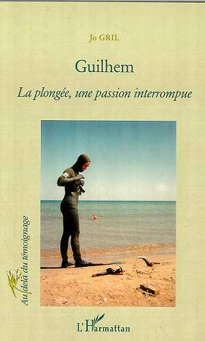 Emprunter Guilhem. La plongée, une passion interrompue livre