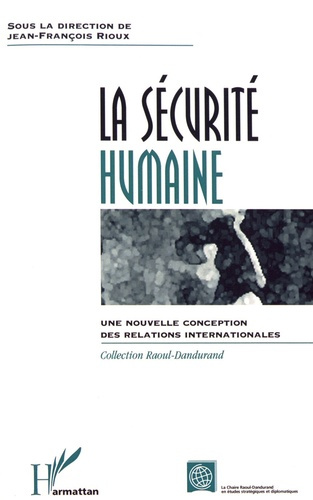 Emprunter La sécurité humaine. Une nouvelle conception des relations internationales livre