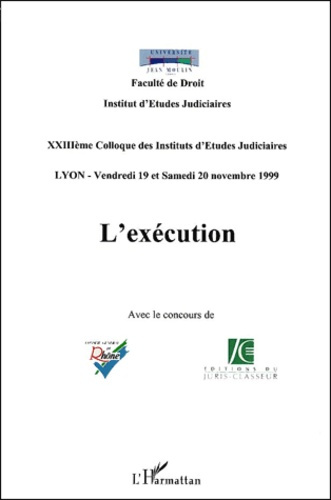 Emprunter L'exécution. XXIIIème colloque des Instituts d'Etudes Judiciaires, Lyon, Novembre 1999 livre
