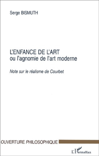 Emprunter L'enfance de l'art ou l'agnomie de l'art moderne. Note sur le réalisme de Courbet livre