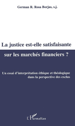 Emprunter La justice est-elle satisfaisante sur les marchés financiers ? Un essai d'interprétation éthique et livre