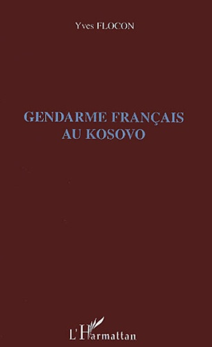 Emprunter Gendarme français au Kosovo livre