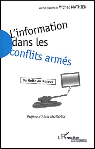 Emprunter L'information dans les conflits armés. Du Golfe au Kosovo livre