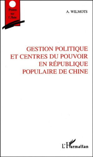 Emprunter Gestion politique et centres du pouvoir en République populaire de Chine livre