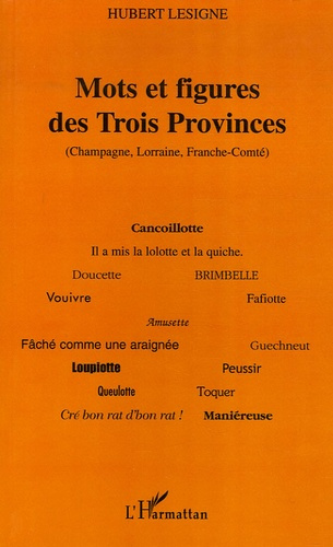 Emprunter Mots et figures des Trois Provinces (Champagne, Lorraine, Franche-Comté) livre