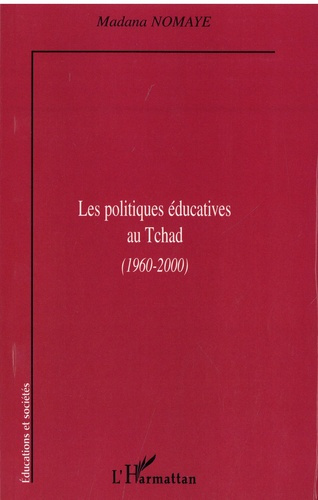 Emprunter Les politiques éducatives au Tchad (1960-2000) livre