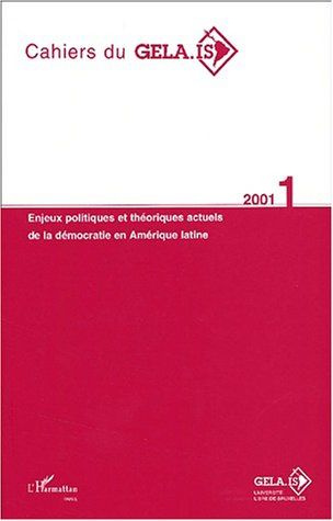 Emprunter Cahiers du GELA-IS N° 1/2001 : Enjeux politiques et théoriques actuels de la démocratie en Amérique livre