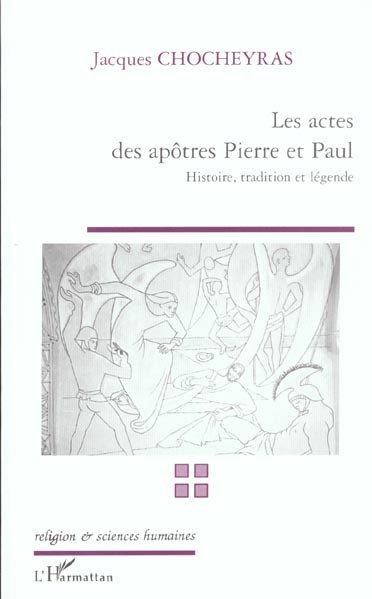 Emprunter Les actes des apôtres Pierre et Paul. Histoire, tradition, légende livre