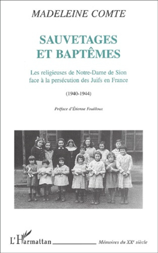 Emprunter Sauvetages et baptêmes. Les religieuses de Notre-Dame de Sion face à la persécution des juifs en Fra livre
