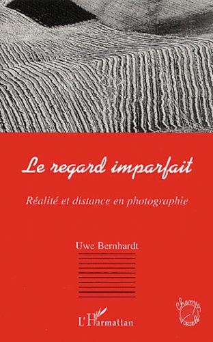 Emprunter Le regard imparfait. Réalité et distance en photographie livre