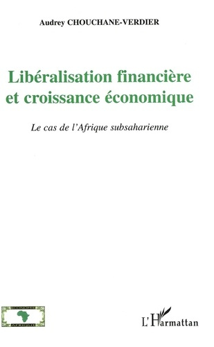 Emprunter LIBERALISATION FINANCIERE ET CROISSANCE ECONOMIQUE : LE CAS DE L'AFRIQUE SUBSAHARIENNE livre
