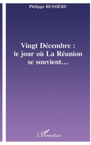 Emprunter VINGT-DÉCEMBRE : LE JOUR OÙ LA RÉUNION SE SOUVIENT? livre
