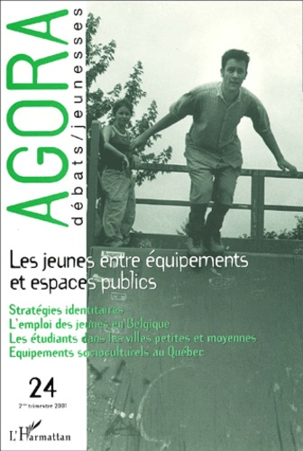 Emprunter Agora Débats/Jeunesse N° 24, 2e trimestre 2001 : Les jeunes entre équipements et espaces publics livre
