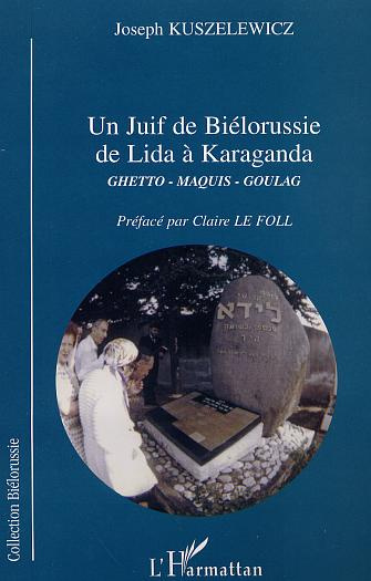 Emprunter Un juif de Biélorussie de Lida à Karaganda. Ghetto-Maquis-Goulag livre