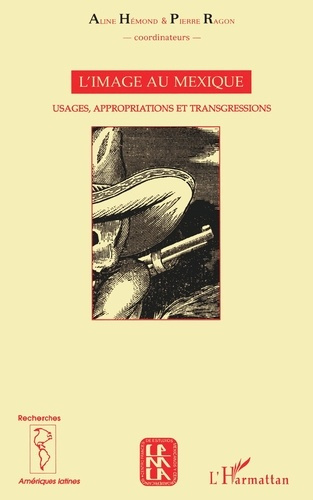 Emprunter L'image au Mexique. Usages, appropriations et transgressions livre
