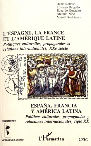 Emprunter L'Espagne, la France et l'Amérique latine. Politiques culturelles, propagandes et relations internat livre