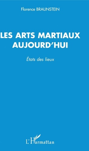 Emprunter Les arts martiaux aujourd'hui. Etat des lieux livre