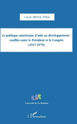 Emprunter LA POLITIQUE AMERICAINE D'AIDE AU DEVELOPPEMENT, LES CONSEQUENCES POLITIQUES DE LA GRANDE GUERRE livre