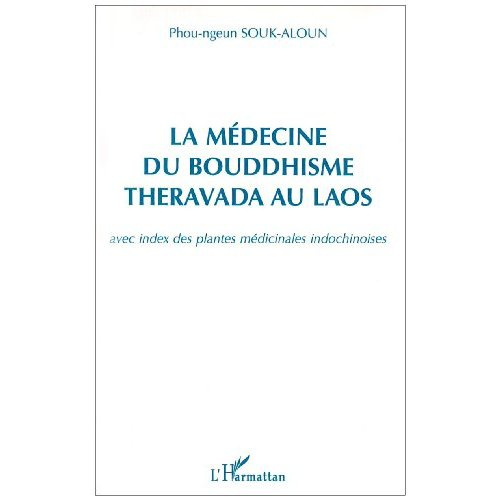 Emprunter La médecine du Bouddhisme Theravada au Laos. Avec index des plantes médicinales indochinoises livre